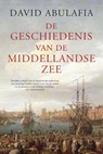 De geschiedenis van de Middellandse Zee - David Abulafia - 9789000300631
