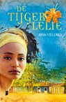 De tijgerlelie - Ana Veloso - 9789000315406