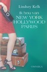 Ik hou van New York, Hollywood en Parijs - Lindsey Kelk - 9789000336807