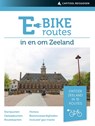 E-bikeroutes in en om Zeeland - Ad Snelderwaard - 9789000355297