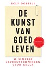De kunst van goed leven - Rolf Dobelli - 9789000359622