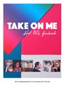 Take on me - Iris Vandemoortele ; Stefanie Bottelier - 9789000364121