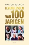 Levenslessen van 100-jarigen - Marjon Bolwijn - 9789000385195