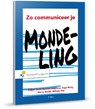 Zo communiceer je mondeling - Wiljan Smit ; Renske Gommer ; Inge Berg ; Harry Smals - 9789001885694