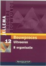 Jellema Bouwproces / 12B Uitvoeren organisatie - FLAPPER, H.A.J. - 9789006950564