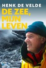 De zee, mijn leven - Henk de Velde - 9789018043483