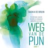 Weg van de pijn 1 - Saskia de Bruin - 9789020218107