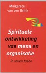 Spirituele ontwikkeling van mens en organisatie - Margarete van den Brink - 9789020260335