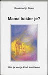 Mama luister je? - ROES, Rosemarijn - 9789020281057