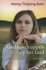 Als dauwdruppels op het land - Henny Thijssing-Boer - 9789020531107