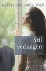 Stil verlangen - Henny Thijssing-Boer - 9789020534177