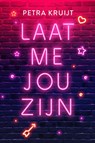 Laat me jou zijn - Petra Kruijt - 9789020539981