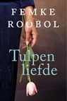 Tulpenliefde - Femke Roobol - 9789020544565