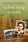 Geloof, hoop en liefde - Anne-Marie Hooyberghs - 9789020559262