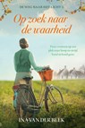 Op zoek naar de waarheid - Ina van der Beek - 9789020559804