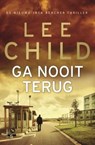 Ga nooit terug - Lee Child - 9789021022871