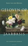 Geloven op jaarbasis - Anne van der Meiden - 9789021142913