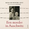 Een moeder in Auschwitz - Rosa de Winter-Levy ; Ronit Palache - 9789021345062