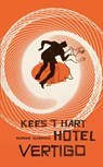 Hotel vertigo - Kees 't Hart - 9789021443119