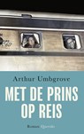 Met de prins op reis - Arthur Umbgrove - 9789021470672