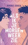 Als ik je morgen weer zie - Robbie Couch - 9789021488042