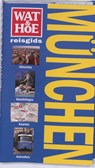 Wat & Hoe reisgids München - Daniela Schetar - 9789021540078