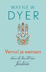 Vervul je wensen door de kracht van fantasie - Wayne W. Dyer - 9789021552262