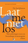 Laat me niet los - Sue Johnson - 9789021556291