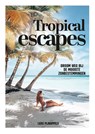 Tropical Escapes - Lieke Pijnappels - 9789021580500