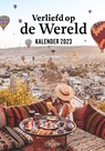 Verliefd op de Wereld - Kalender 2023 -  - 9789021590738