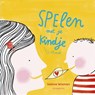 Spelen met je kindje - Sabine Wisman - 9789021675664