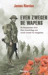 Even zwegen de wapens - James Riordan - 9789022330586