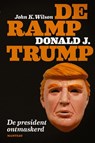 De ramp Donald J.Trump - John K. Wilson - 9789022333891