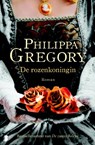 De rozenkoningin - GREGORY, Philippa - 9789022555477