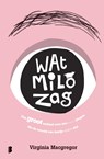 Wat Milo zag - Virginia Macgregor - 9789022574362