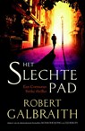 Het slechte pad - Robert Galbraith - 9789022575970