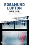 Drie uur - Rosamund Lupton - 9789022597323