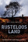 Rusteloos land - BAUER, Belinda - 9789022995792