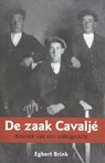 * De zaak Cavaljé - Egbert Brink - 9789023250012