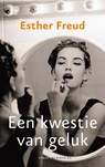 Een kwestie van geluk - FREUD, Esther - 9789023463542
