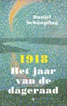 1918 Het jaar van de dageraad - Daniel Schönpflug - 9789023465959