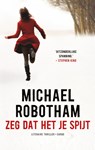 O'Loughlin 6 : Zeg dat het je spijt - Michael Robotham - 9789023474876