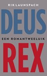 Deus Rex - Rik Launspach - 9789023477693