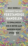 De kunst van het verstandige handelen - Rolf Dobelli - 9789023478140