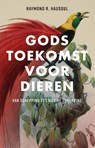 Gods toekomst voor dieren - Raymond R. Hausoul - 9789023957195
