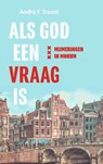 Als God een vraag is - André F. Troost - 9789023958949