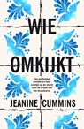 Wie omkijkt - Jeanine Cummins - 9789023959496