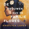 De vrouwen van de familie Flores - Angélica Lopes - 9789023964223
