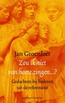 Zou ik niet van harte zingen...? - Jan Groenleer - 9789023971290