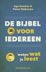 De Bijbel voor iedereen - Age Romkes ; Pieter Siebesma - 9789023971528